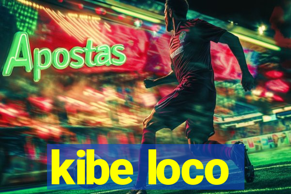 kibe loco